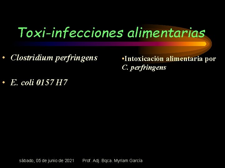Toxi-infecciones alimentarias • Clostridium perfringens • Intoxicación alimentaria por C. perfringens • E. coli