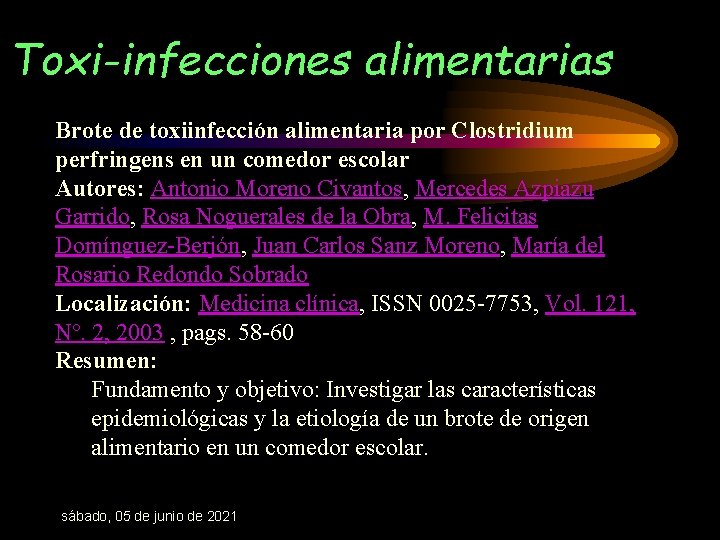 Toxi-infecciones alimentarias Brote de toxiinfección alimentaria por Clostridium perfringens en un comedor escolar Autores: