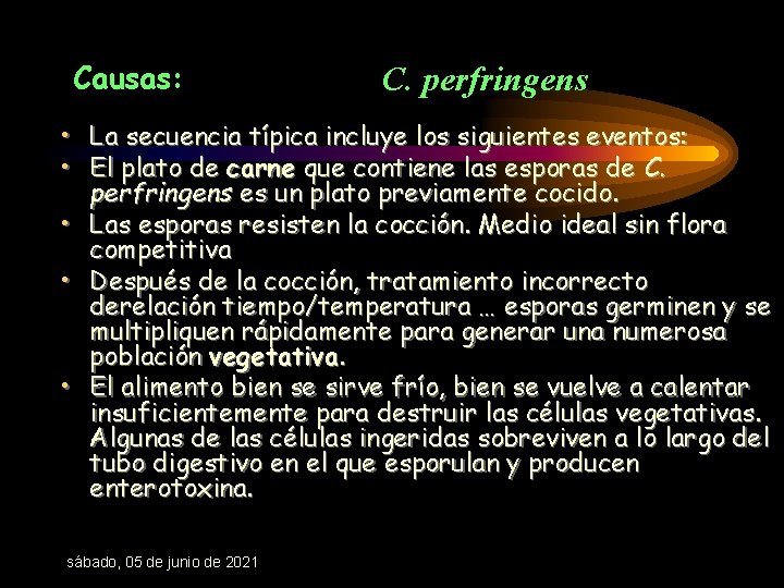 Causas: C. perfringens • La secuencia típica incluye los siguientes eventos: • El plato