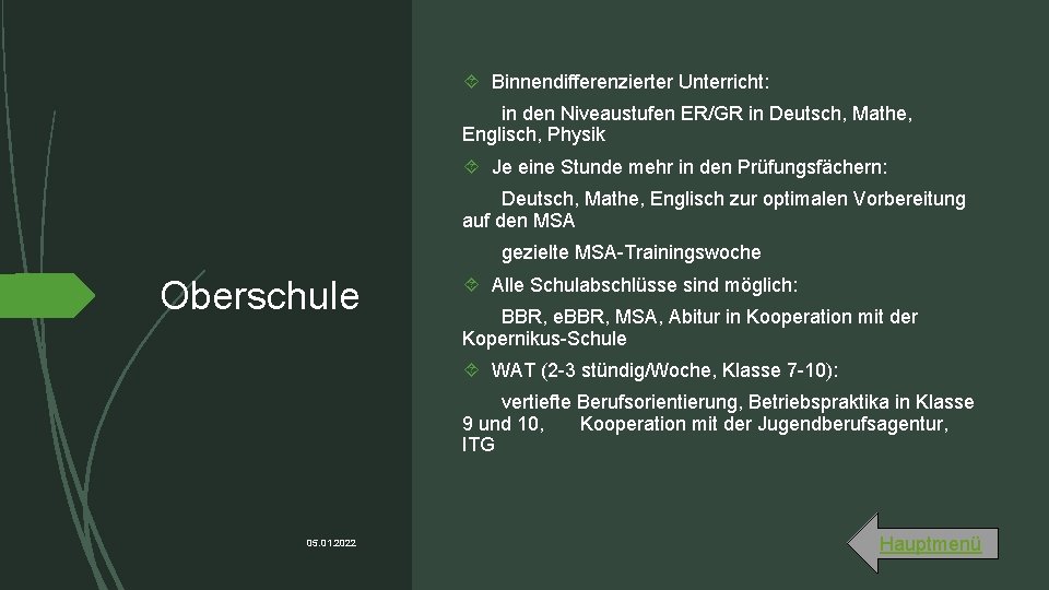  Binnendifferenzierter Unterricht: in den Niveaustufen ER/GR in Deutsch, Mathe, Englisch, Physik Je eine