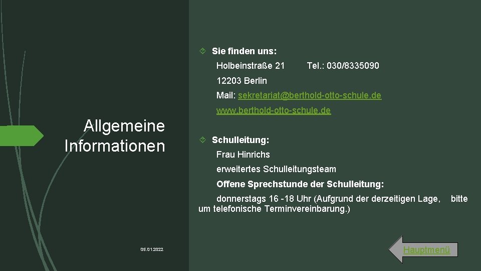  Sie finden uns: Holbeinstraße 21 Tel. : 030/8335090 12203 Berlin Mail: sekretariat@berthold-otto-schule. de