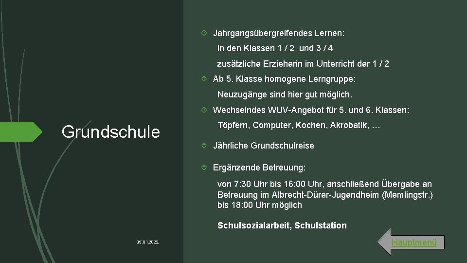  Jahrgangsübergreifendes Lernen: in den Klassen 1 / 2 und 3 / 4 zusätzliche