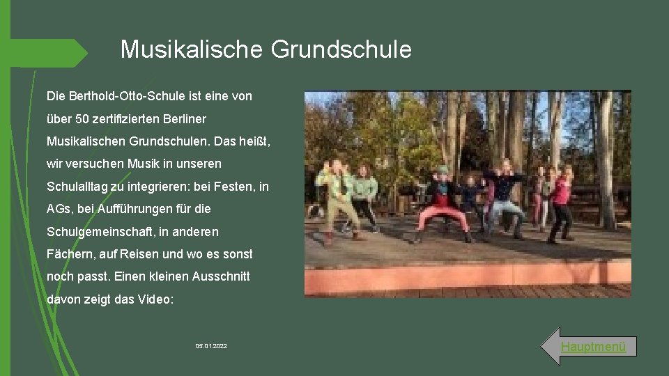 Musikalische Grundschule Die Berthold-Otto-Schule ist eine von über 50 zertifizierten Berliner Musikalischen Grundschulen. Das