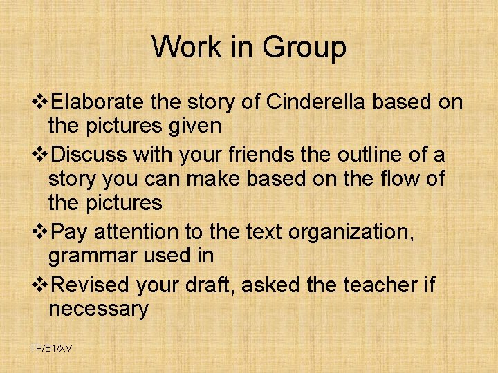 Work in Group v. Elaborate the story of Cinderella based on the pictures given