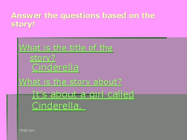 Answer the questions based on the story! What is the title of the story?