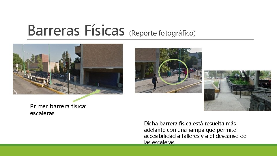 Barreras Físicas (Reporte fotográfico) Primer barrera física: escaleras Dicha barrera física está resuelta más