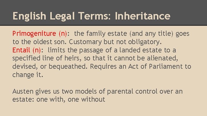 English Legal Terms: Inheritance Primogeniture (n): the family estate (and any title) goes to