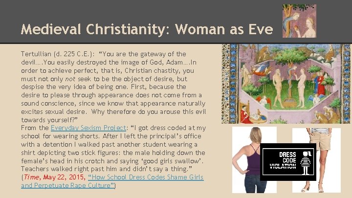 Medieval Christianity: Woman as Eve Tertullian (d. 225 C. E. ): “You are the