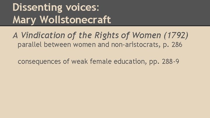 Dissenting voices: Mary Wollstonecraft A Vindication of the Rights of Women (1792) parallel between