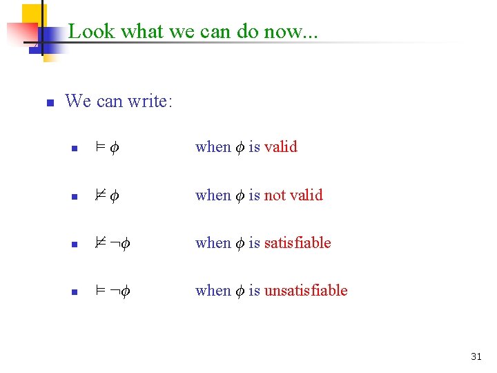 Look what we can do now. . . n We can write: n ²Á