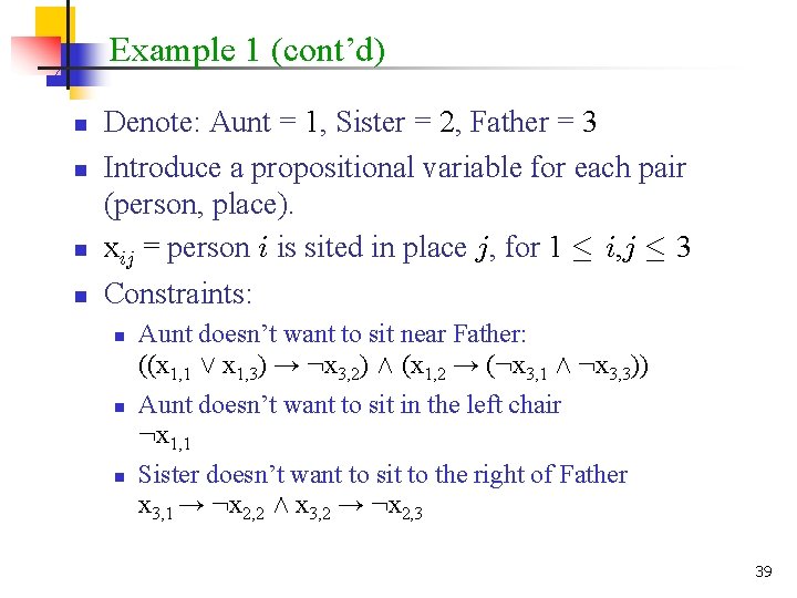 Example 1 (cont’d) n Denote: Aunt = 1, Sister = 2, Father = 3