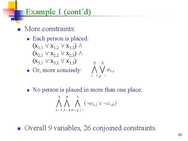 Example 1 (cont’d) n More constraints: n Each person is placed: (x 1, 1