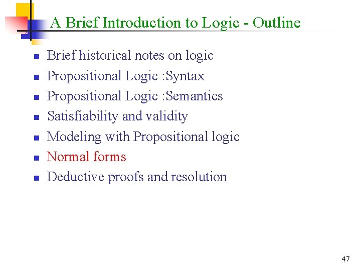 A Brief Introduction to Logic - Outline n n n n Brief historical notes