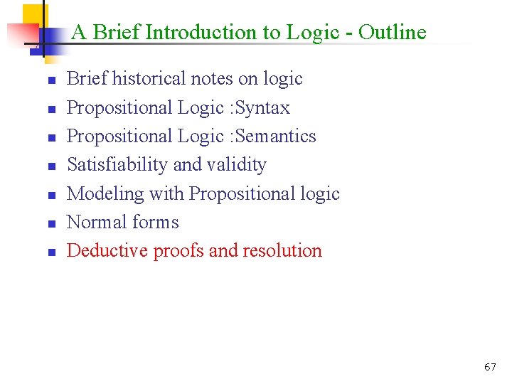 A Brief Introduction to Logic - Outline n n n n Brief historical notes