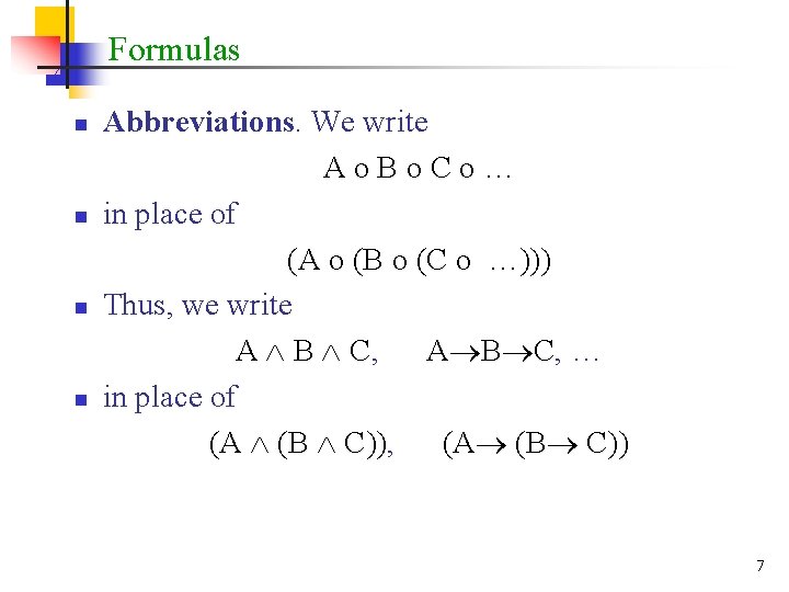 Formulas n n Abbreviations. We write Ao. Bo. Co… in place of (A o