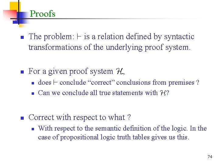 Proofs n n The problem: ` is a relation defined by syntactic transformations of