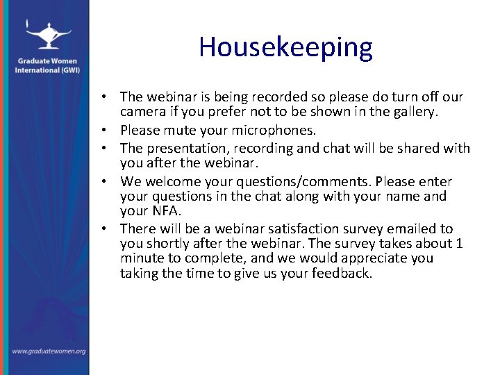 Housekeeping • The webinar is being recorded so please do turn off our camera