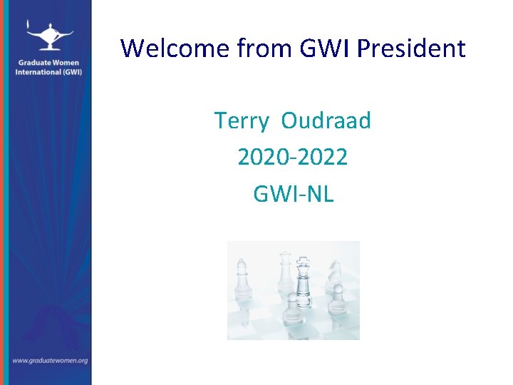 Welcome from GWI President Terry Oudraad 2020 -2022 GWI-NL 