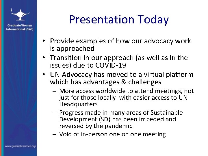 Presentation Today • Provide examples of how our advocacy work is approached • Transition