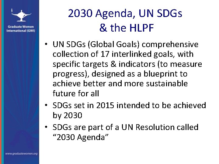 2030 Agenda, UN SDGs & the HLPF • UN SDGs (Global Goals) comprehensive collection