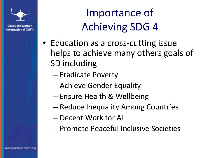 Importance of Achieving SDG 4 • Education as a cross-cutting issue helps to achieve