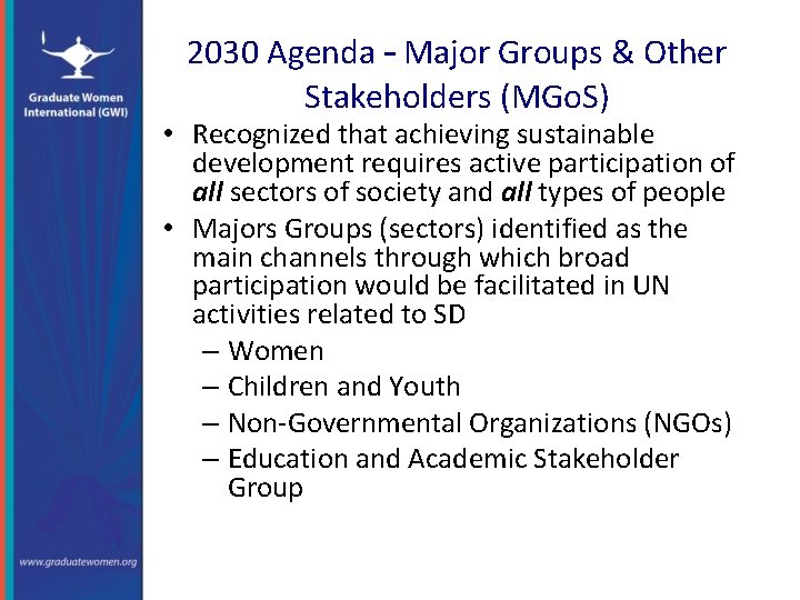 2030 Agenda – Major Groups & Other Stakeholders (MGo. S) • Recognized that achieving