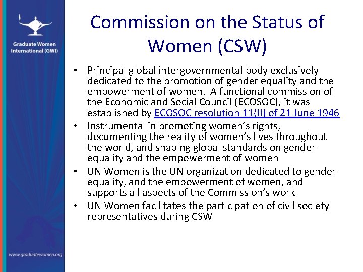 Commission on the Status of Women (CSW) • Principal global intergovernmental body exclusively dedicated
