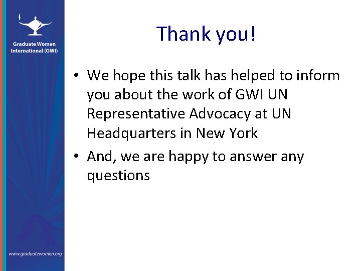 Thank you! • We hope this talk has helped to inform you about the