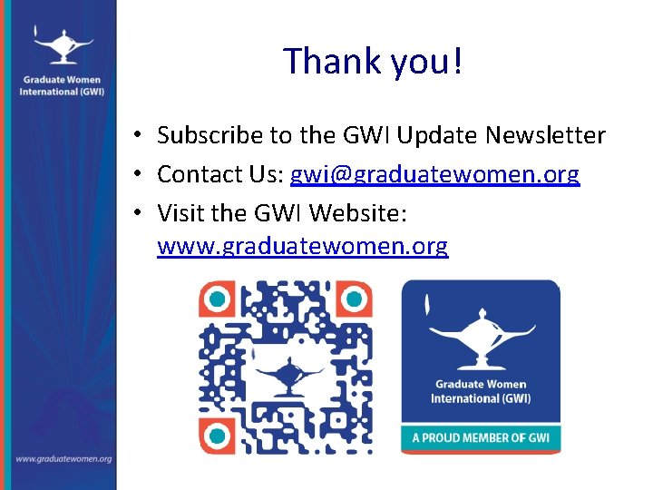Thank you! • Subscribe to the GWI Update Newsletter • Contact Us: gwi@graduatewomen. org