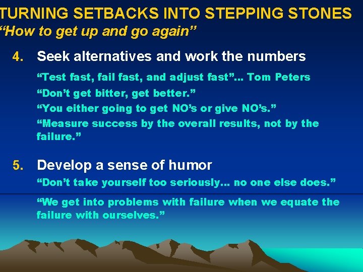 TURNING SETBACKS INTO STEPPING STONES “How to get up and go again” 4. Seek