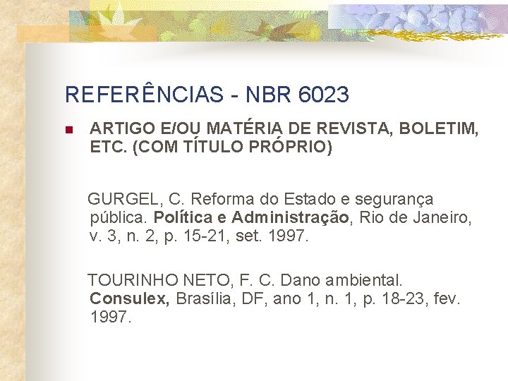 REFERÊNCIAS - NBR 6023 n ARTIGO E/OU MATÉRIA DE REVISTA, BOLETIM, ETC. (COM TÍTULO