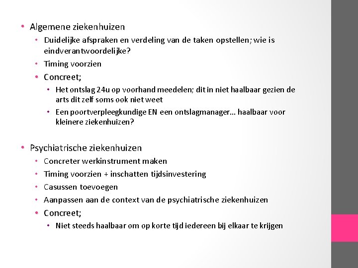  • Algemene ziekenhuizen • Duidelijke afspraken en verdeling van de taken opstellen; wie