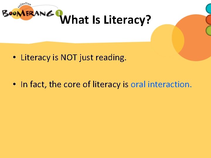 What Is Literacy? • Literacy is NOT just reading. • In fact, the core