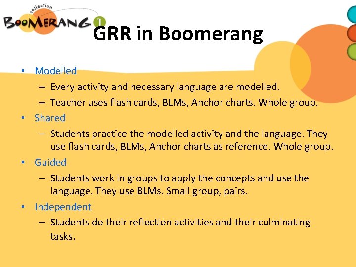 GRR in Boomerang • Modelled – Every activity and necessary language are modelled. –