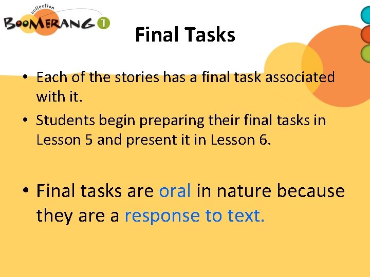 Final Tasks • Each of the stories has a final task associated with it.