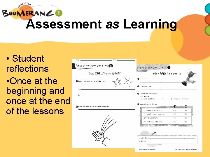 Assessment as Learning • Student reflections • Once at the beginning and once at
