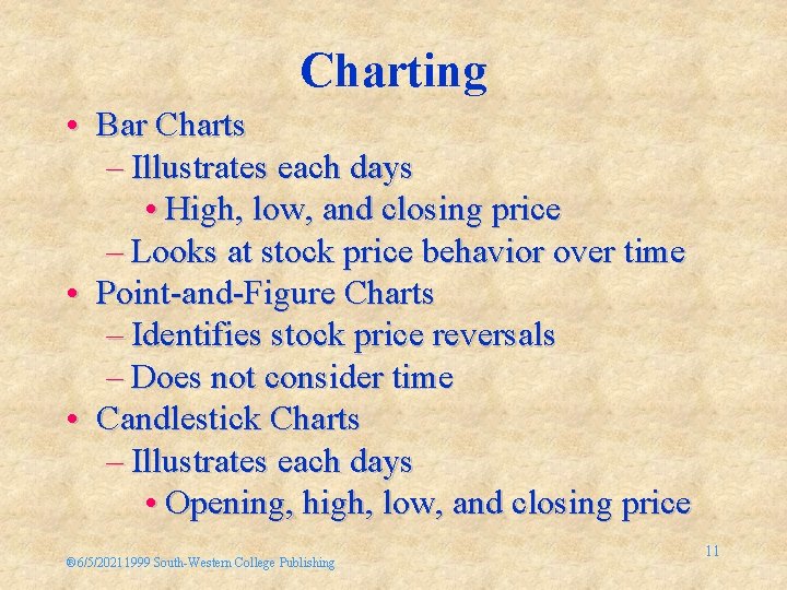 Charting • Bar Charts – Illustrates each days • High, low, and closing price