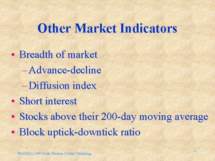 Other Market Indicators • Breadth of market – Advance-decline – Diffusion index • Short