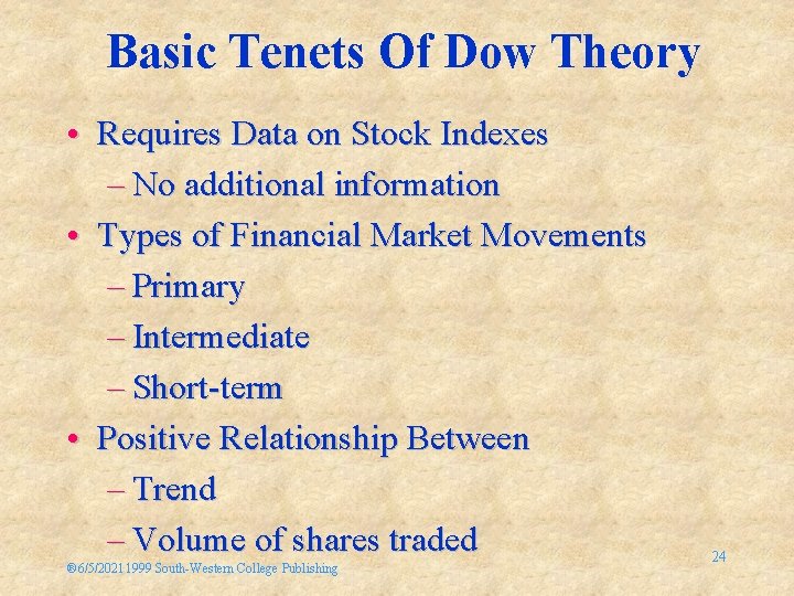 Basic Tenets Of Dow Theory • Requires Data on Stock Indexes – No additional