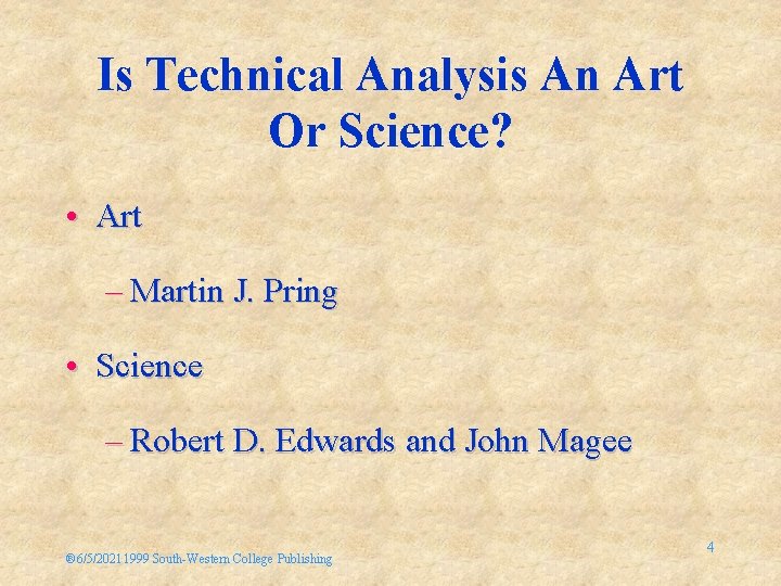 Is Technical Analysis An Art Or Science? • Art – Martin J. Pring •