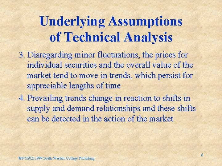 Underlying Assumptions of Technical Analysis 3. Disregarding minor fluctuations, the prices for individual securities