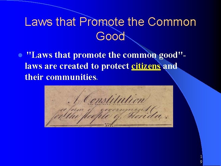 Laws that Promote the Common Good ● "Laws that promote the common good"laws are