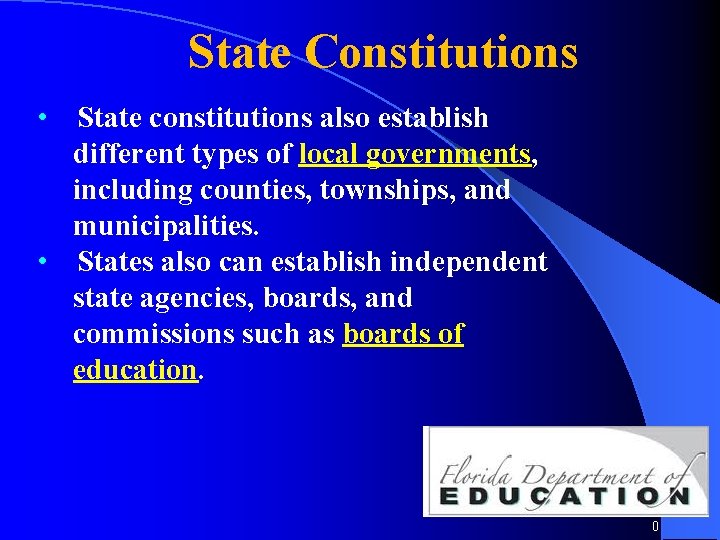 State Constitutions • State constitutions also establish different types of local governments, including counties,