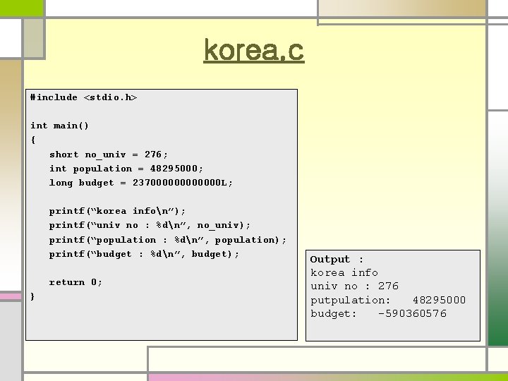 korea. c #include <stdio. h> int main() { short no_univ = 276; int population