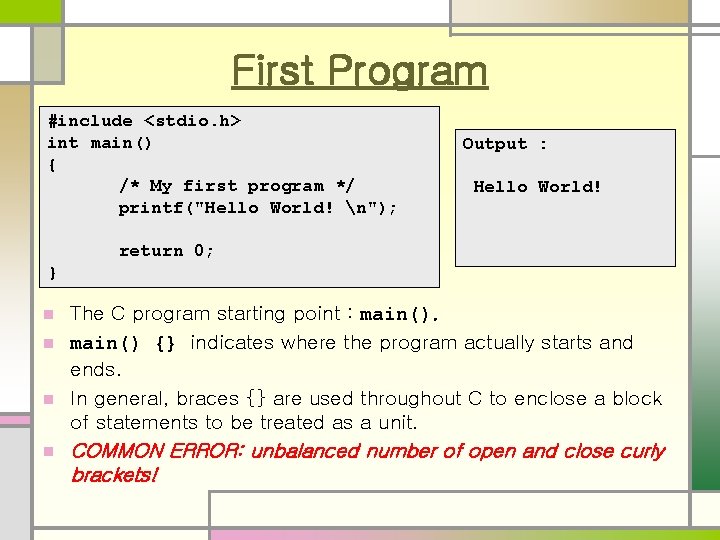 First Program #include <stdio. h> int main() { /* My first program */ printf("Hello
