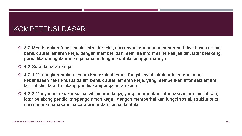 KOMPETENSI DASAR 3. 2 Membedakan fungsi sosial, struktur teks, dan unsur kebahasaan beberapa teks