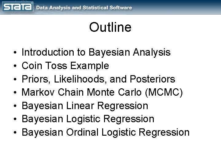 Outline • • Introduction to Bayesian Analysis Coin Toss Example Priors, Likelihoods, and Posteriors