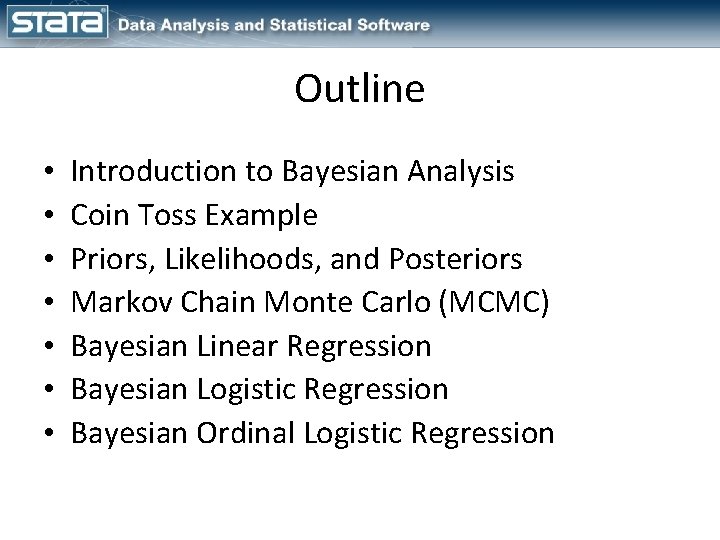 Outline • • Introduction to Bayesian Analysis Coin Toss Example Priors, Likelihoods, and Posteriors