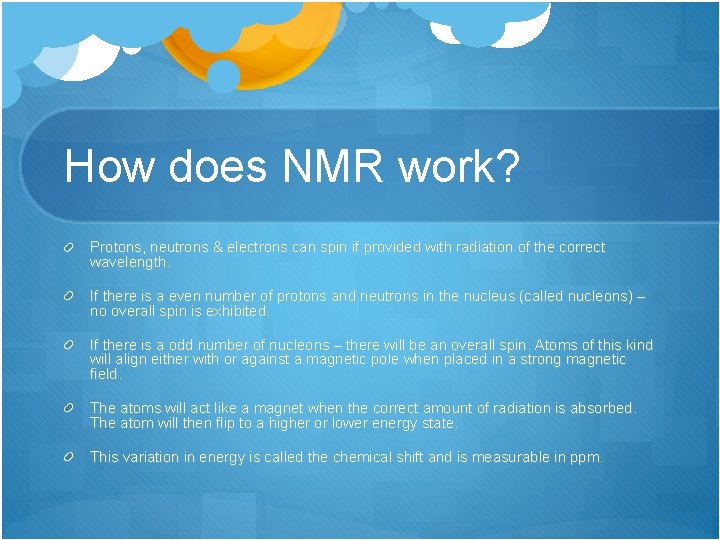 How does NMR work? Protons, neutrons & electrons can spin if provided with radiation