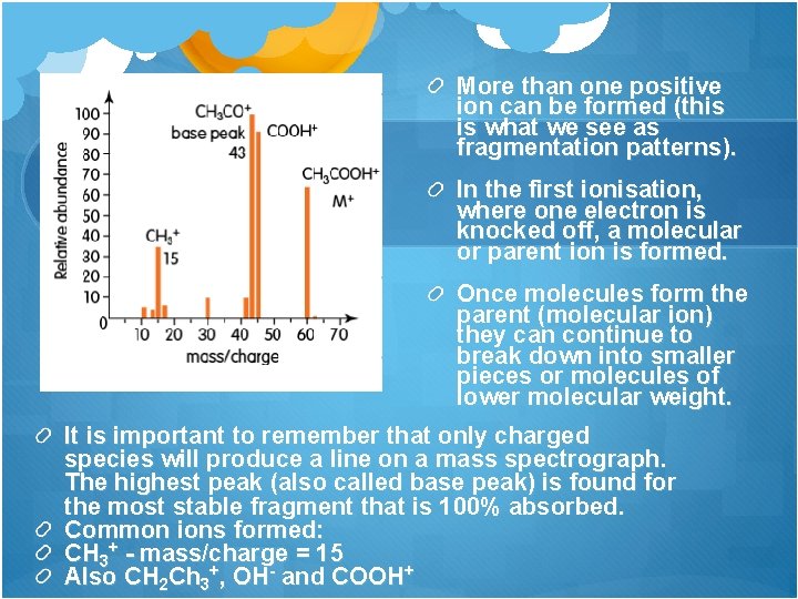 More than one positive ion can be formed (this is what we see as